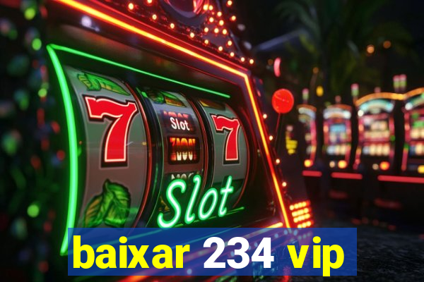 baixar 234 vip